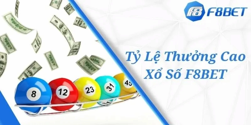 Xổ số F8BET Cơ hội trúng thưởng cao